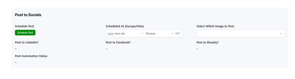 Post to Socials section, Schedule Post button, Scheduled At date/time picker (Europe/Oslo), Select Which Image to Post, Post to LinkedIn/Facebook/Bluesky checkboxes, and Post Automation Status
